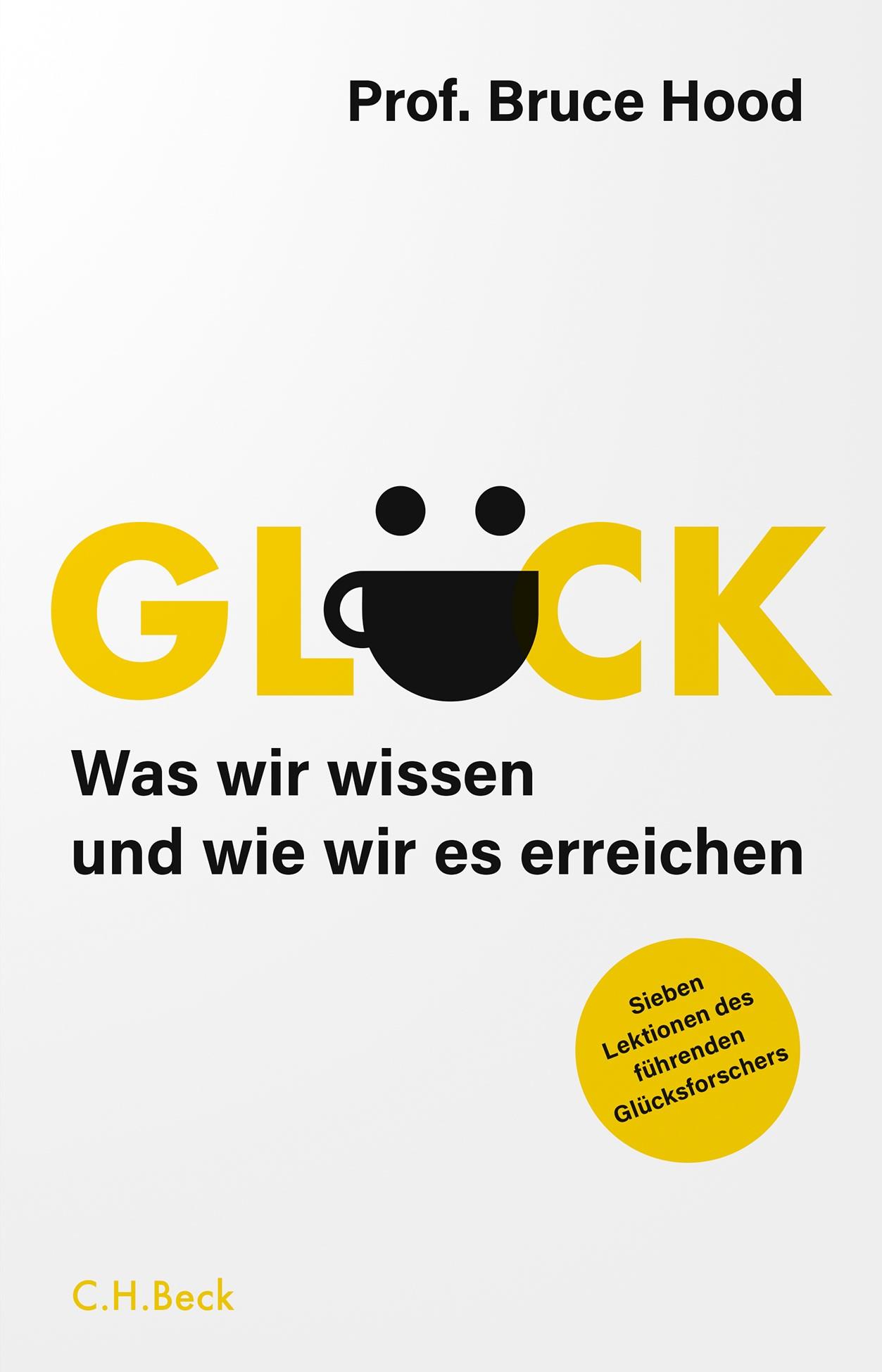 Cover: 9783406821523 | Glück | Was wir wissen und wie wir es erreichen | Bruce Hood | Buch