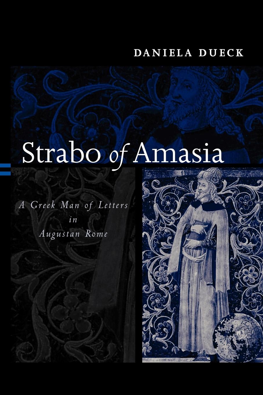 Cover: 9780415620178 | Strabo of Amasia | A Greek Man of Letters in Augustan Rome | Dueck