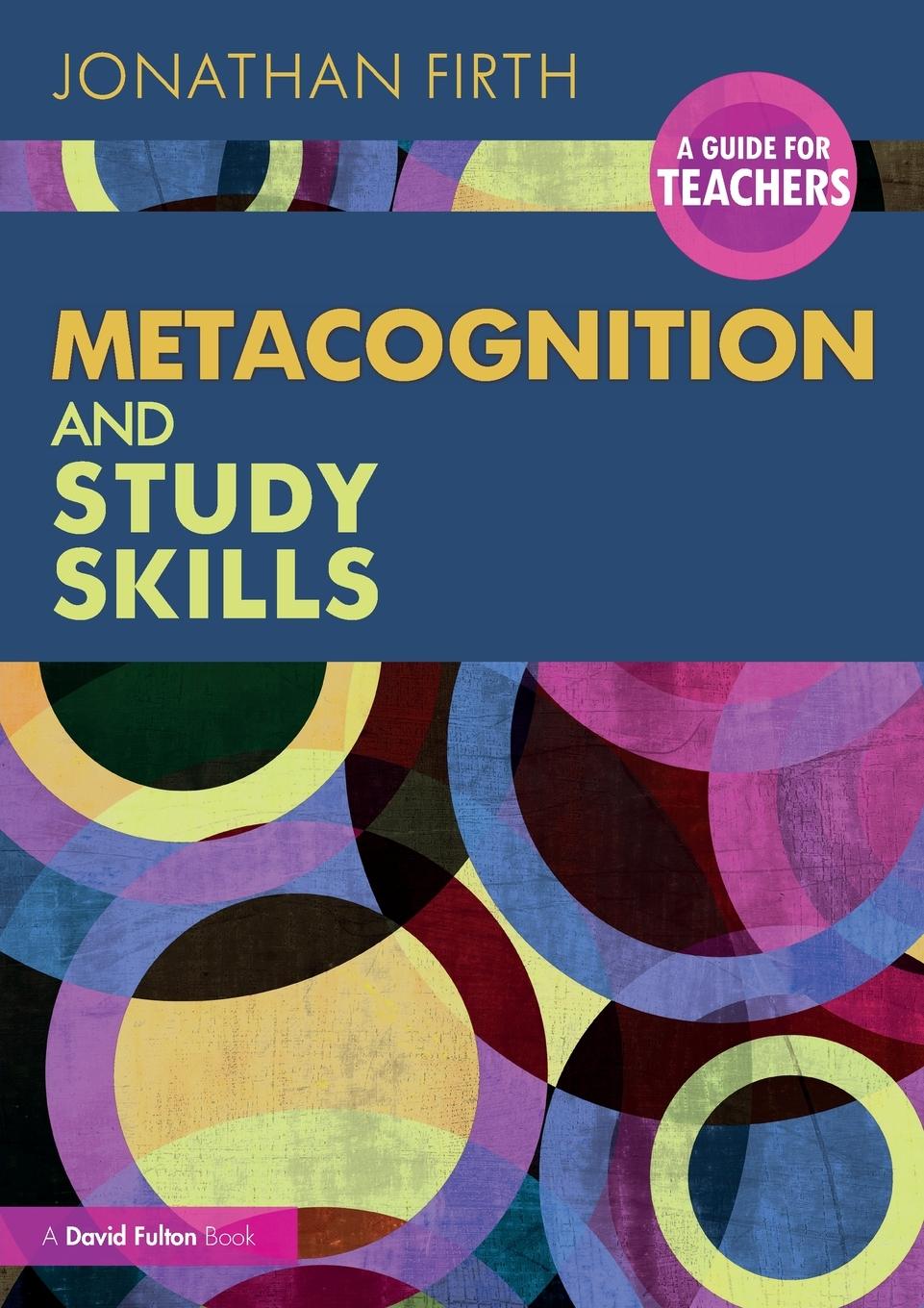 Cover: 9781032480152 | Metacognition and Study Skills | A Guide for Teachers | Jonathan Firth