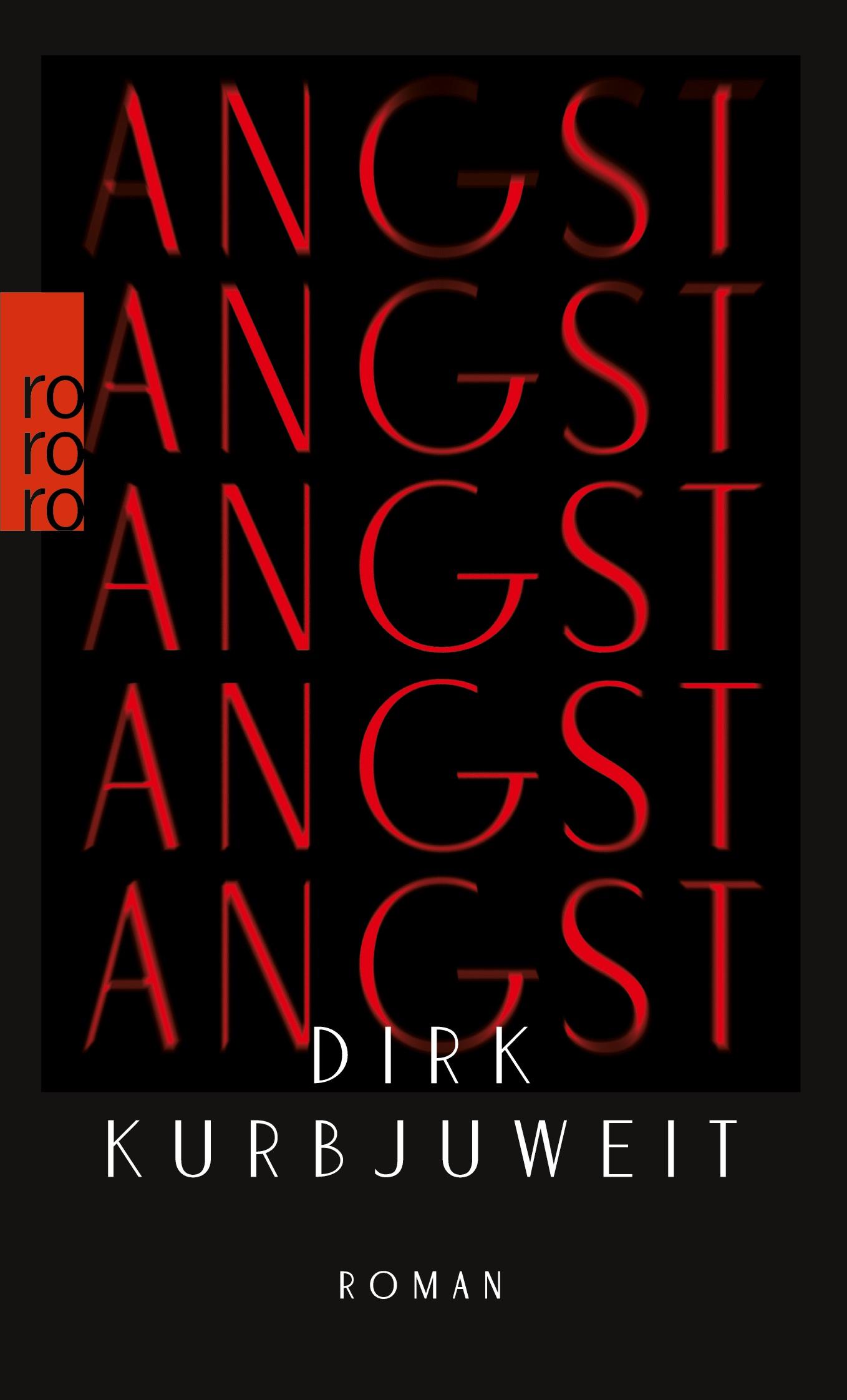 Cover: 9783499258138 | Angst | Dirk Kurbjuweit | Taschenbuch | 256 S. | Deutsch | 2014