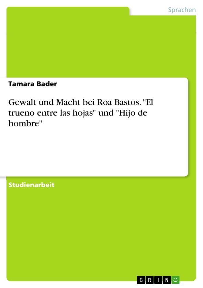 Cover: 9783668366183 | Gewalt und Macht bei Roa Bastos. "El trueno entre las hojas" und...