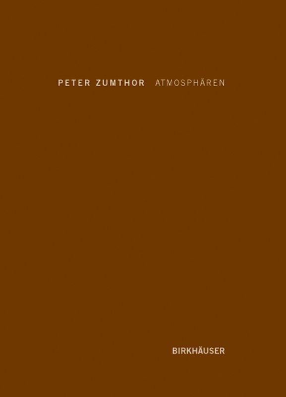 Cover: 9783764374945 | Atmosphären | Architektonische Umgebungen. Die Dinge um mich herum