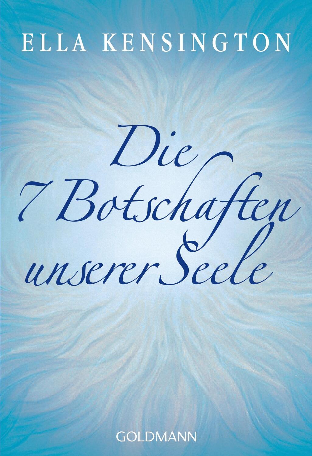 Cover: 9783442218233 | Die sieben Botschaften unserer Seele | Ella Kensington | Taschenbuch