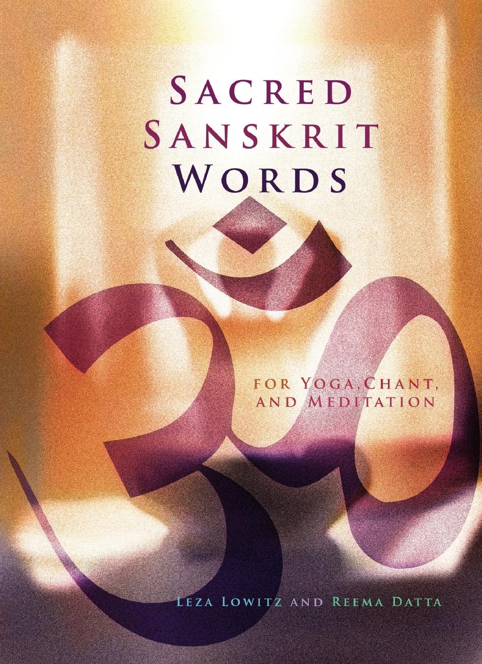 Cover: 9781880656877 | Sacred Sanskrit Words | For Yoga, Chant, and Meditation | Taschenbuch