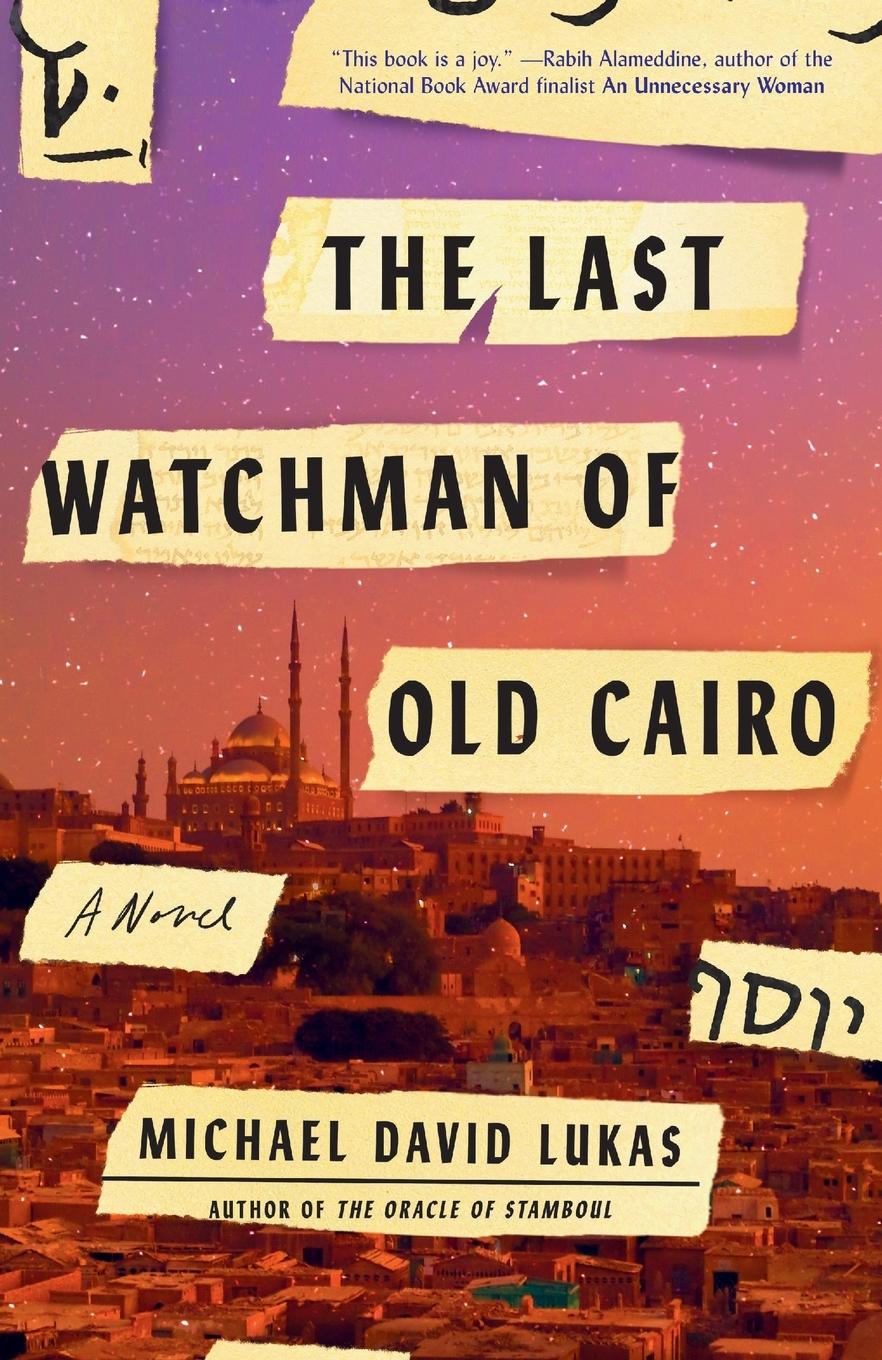 Cover: 9780399181184 | The Last Watchman of Old Cairo | A Novel | Michael David Lukas | Buch