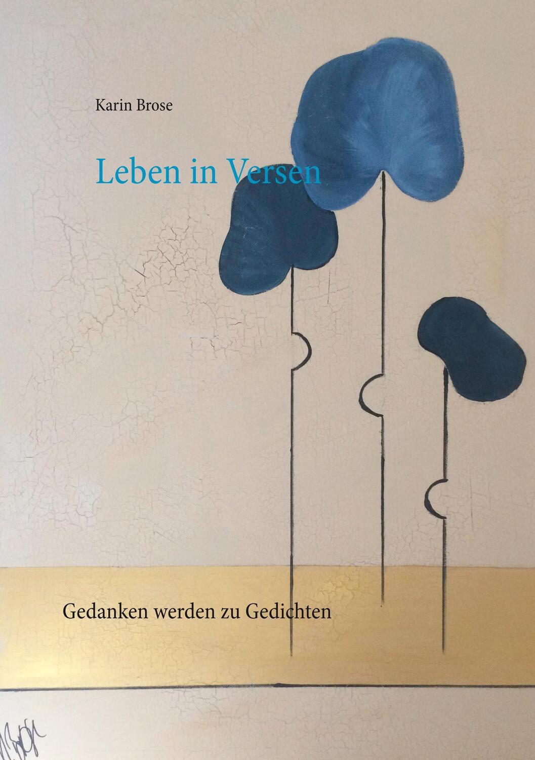 Cover: 9783746094410 | Leben in Versen | Wenn Gedanken zu Gedichten werden | Karin Brose