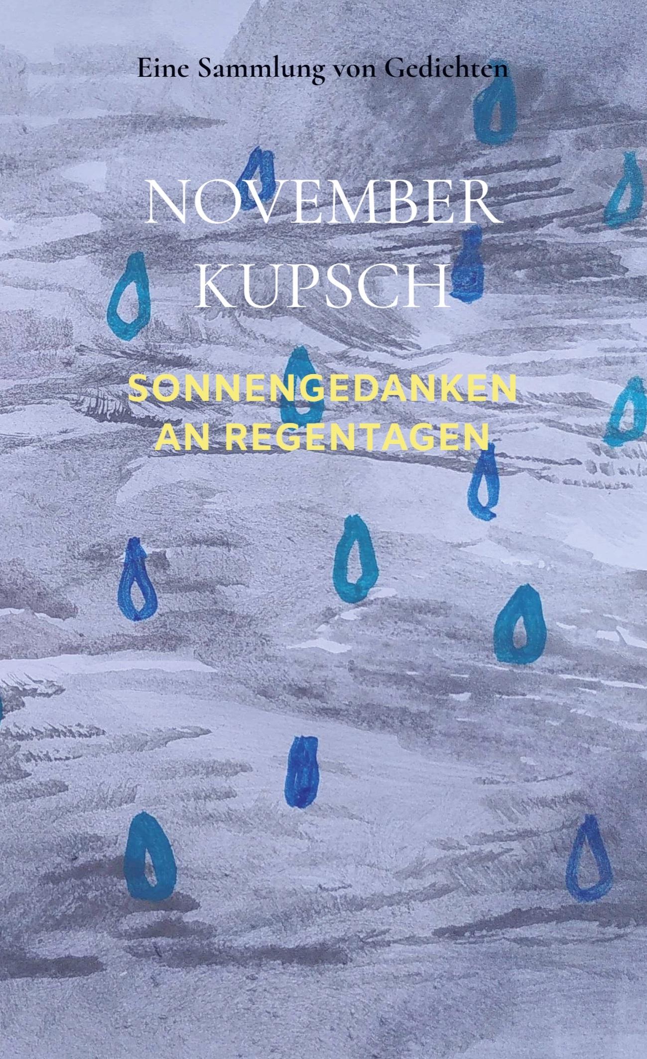 Cover: 9789403755755 | Sonnengedanken an Regentagen | Eine Sammlung von Gedichten | Kupsch