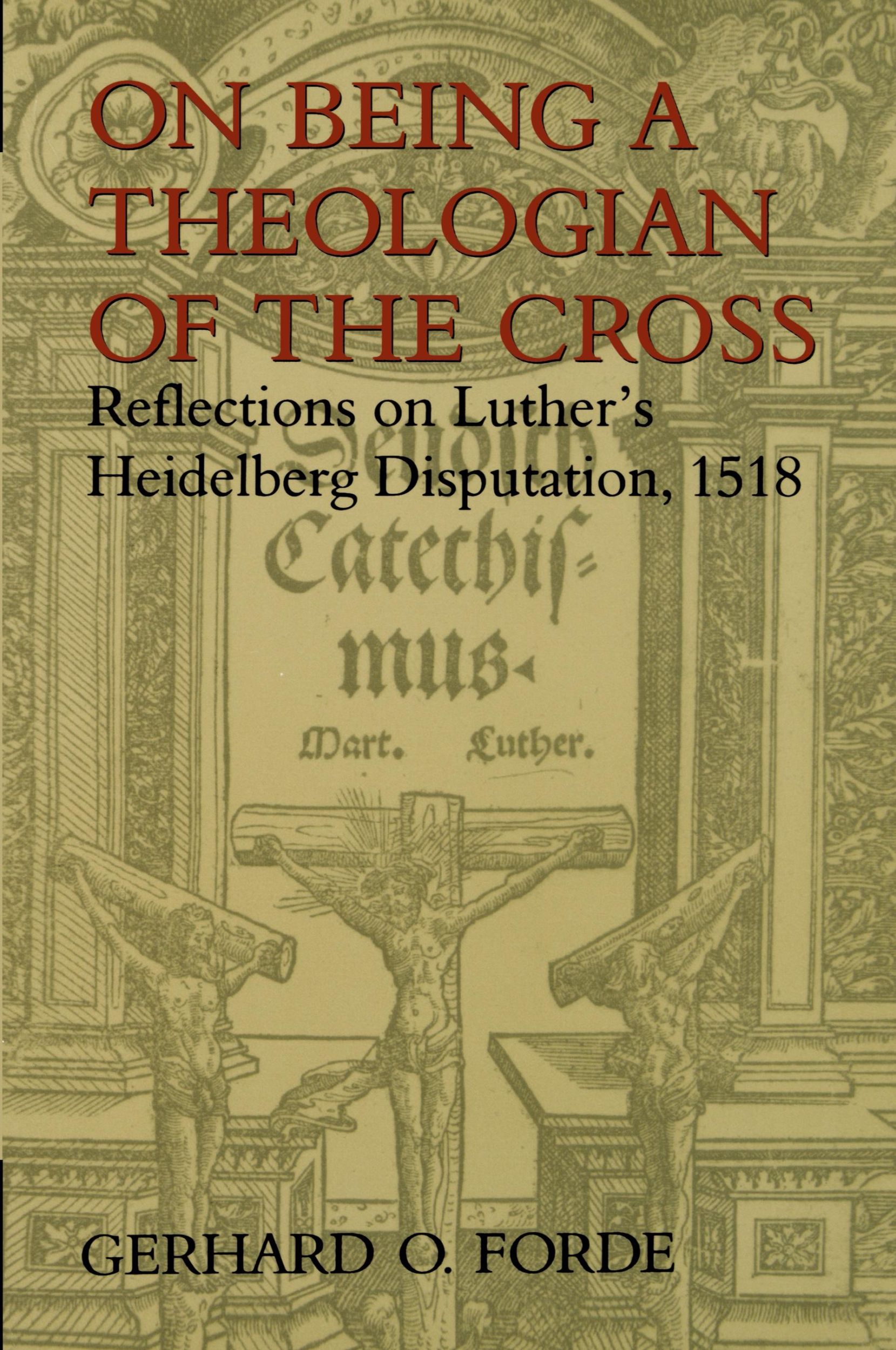 Cover: 9780802843456 | On Being a Theologian of the Cross | Gerhard O. Forde | Taschenbuch