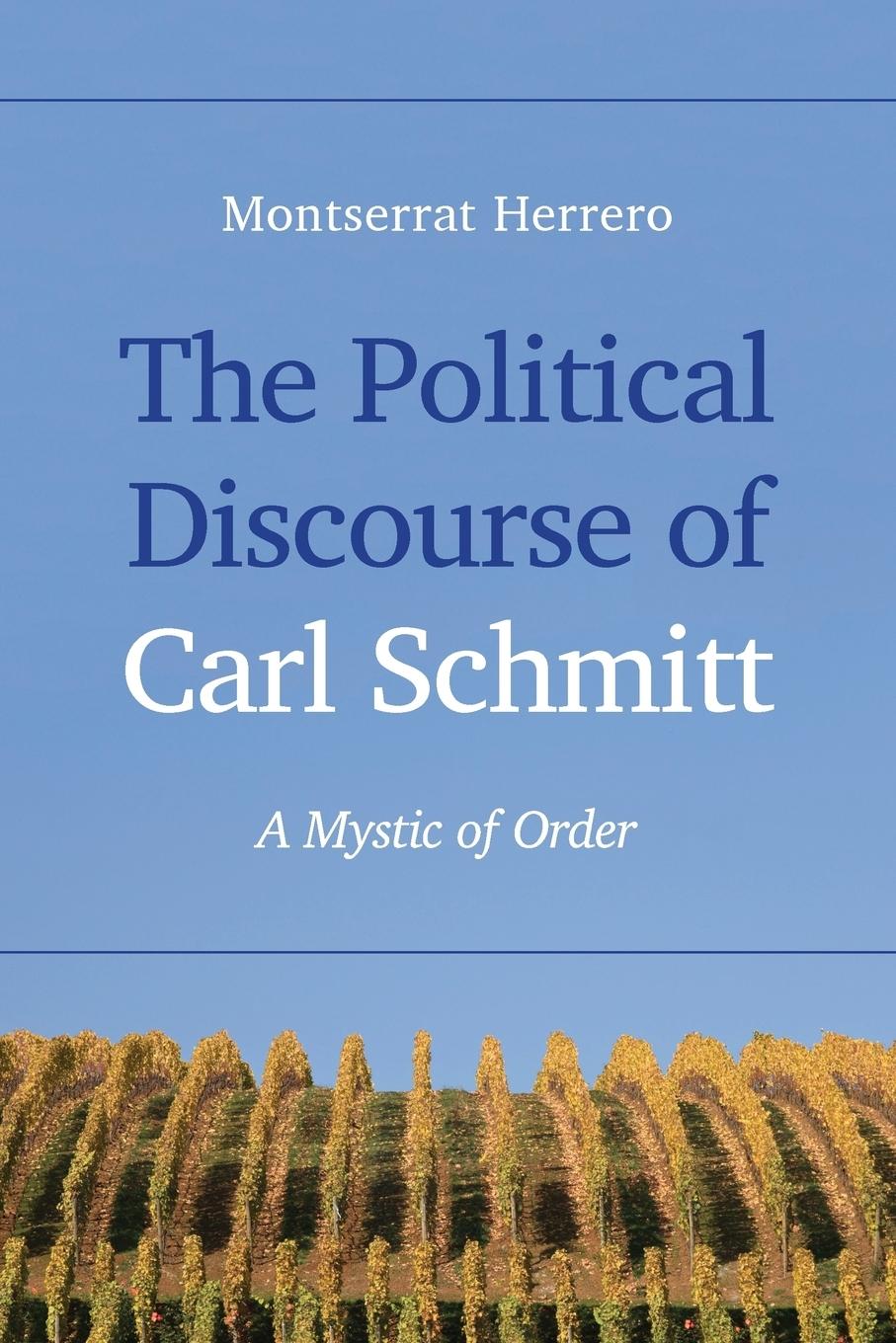 Cover: 9781783484553 | The Political Discourse of Carl Schmitt | A Mystic of Order | Herrero