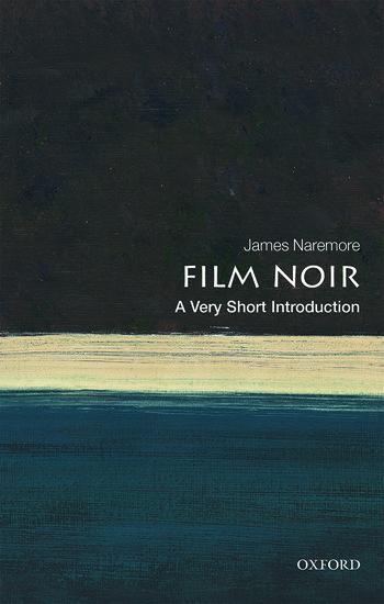 Cover: 9780198791744 | Film Noir: A Very Short Introduction | James Naremore | Taschenbuch