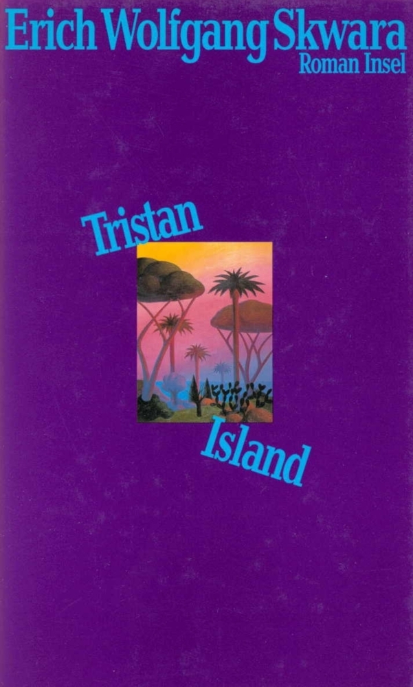 Cover: 9783458163312 | Tristan Island | Roman | Erich W. Skwara | Buch | Insel Verlag