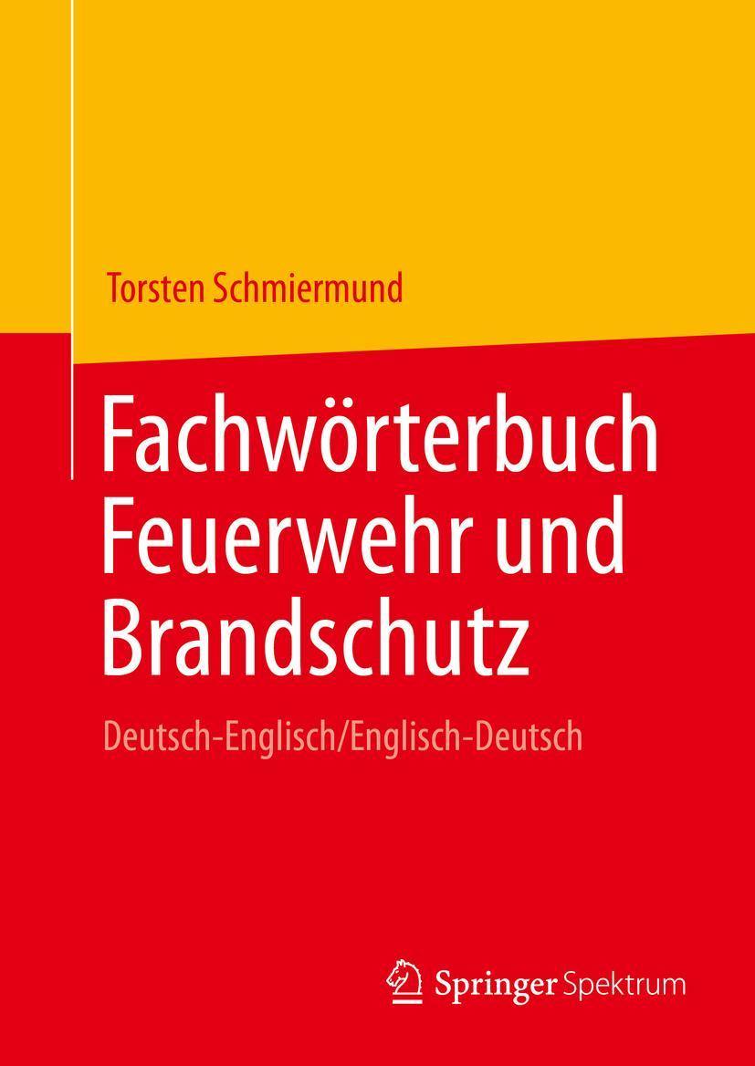 Cover: 9783662641194 | Fachwörterbuch Feuerwehr und Brandschutz | Torsten Schmiermund | Buch