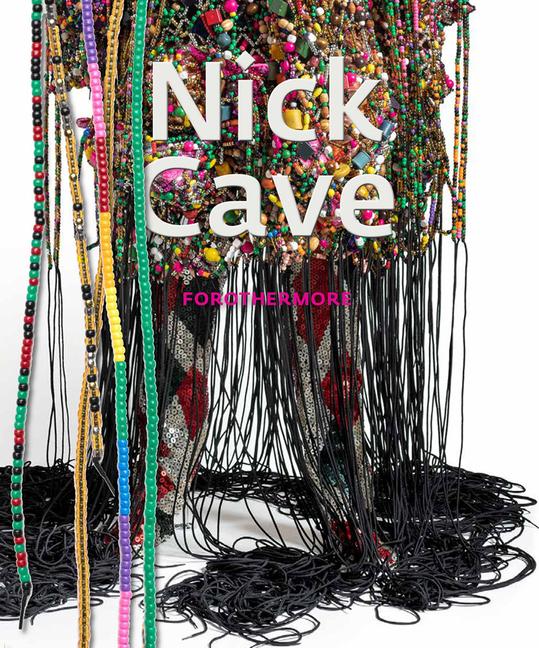 Cover: 9781942884965 | Nick Cave: Forothermore | Naomi Beckwith | Buch | Gebunden | Englisch