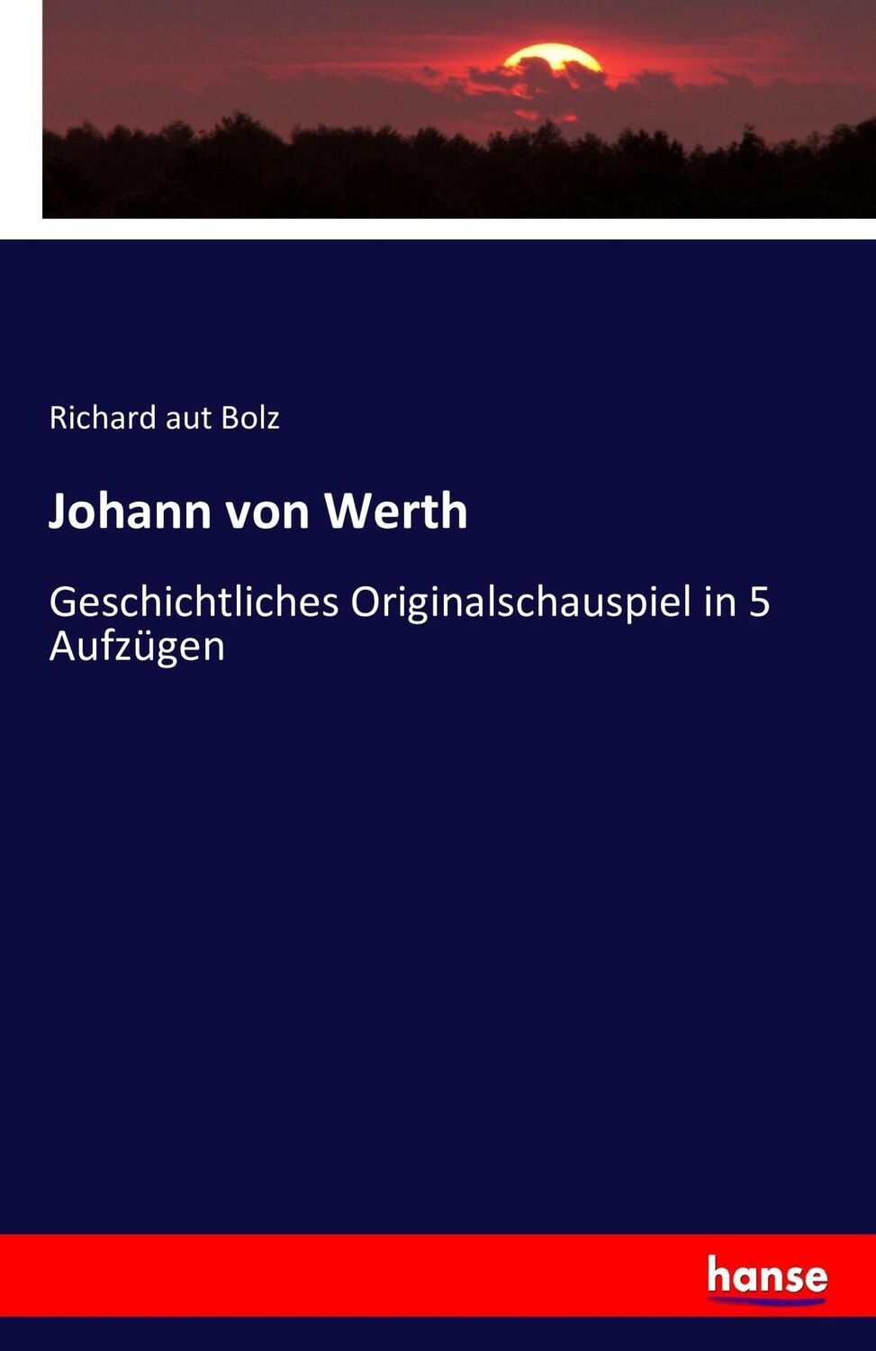 Cover: 9783741198588 | Johann von Werth | Geschichtliches Originalschauspiel in 5 Aufzügen