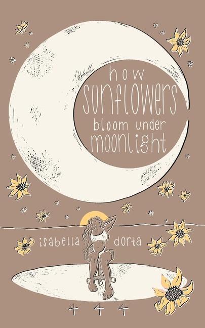 Cover: 9781399917148 | how sunflowers bloom under moonlight: a collection of poems on love...