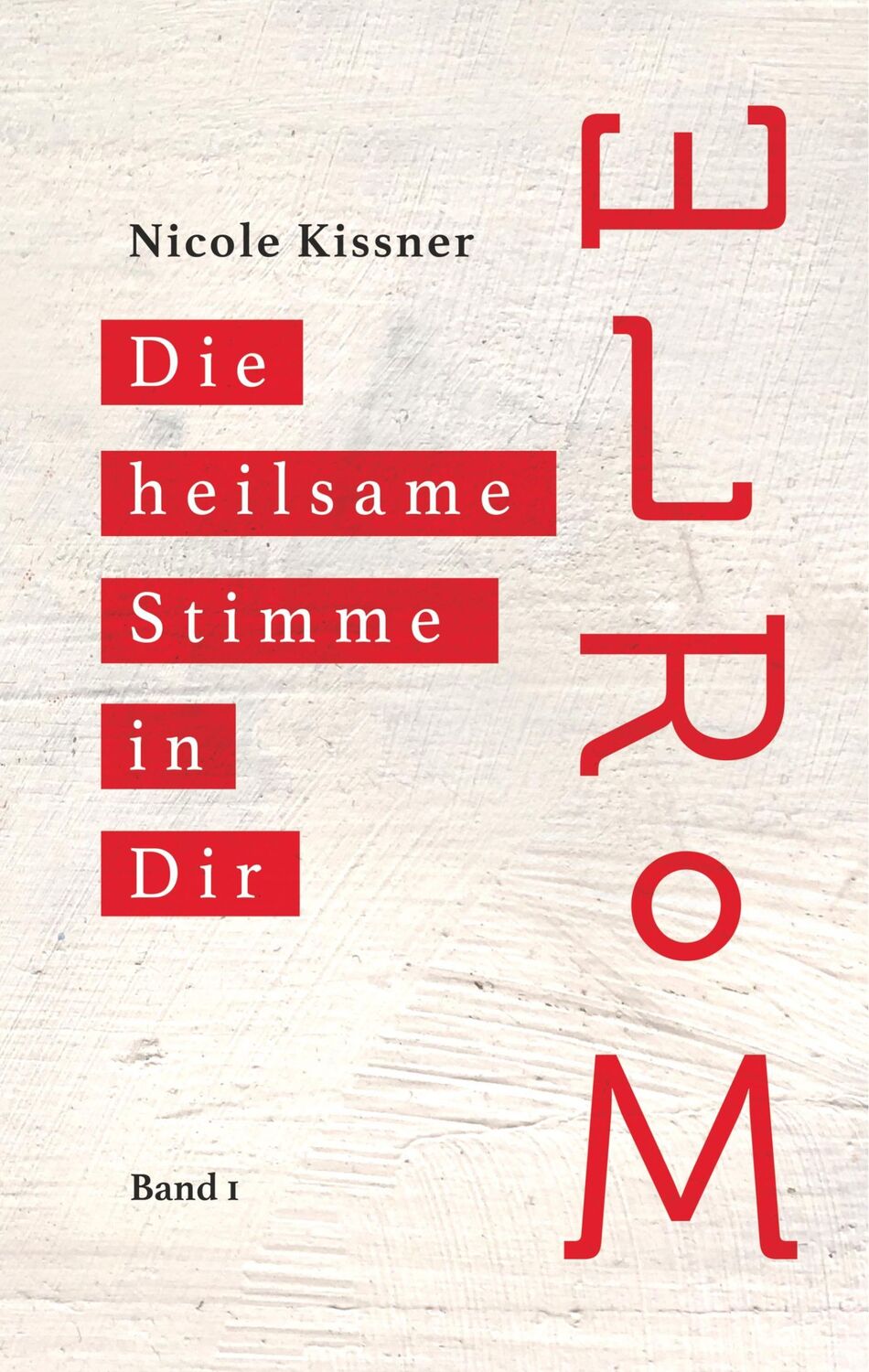 Cover: 9783750430792 | Elrom | Die heilsame Stimme in Dir | Nicole Kissner | Buch | Elrom