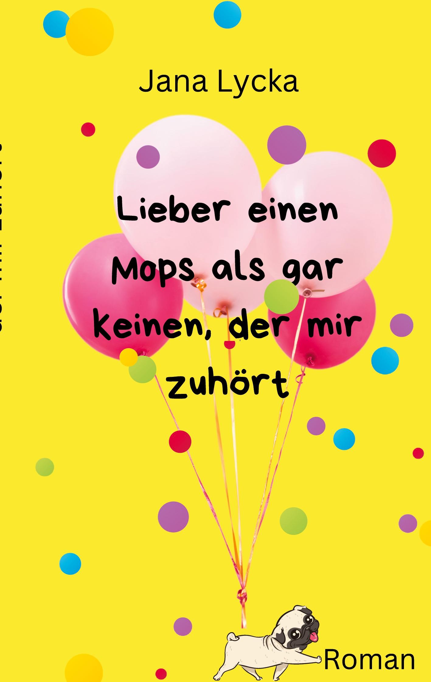 Cover: 9783769350791 | Lieber einen Mops als gar keinen, der mir zuhört | Jana Lycka | Buch