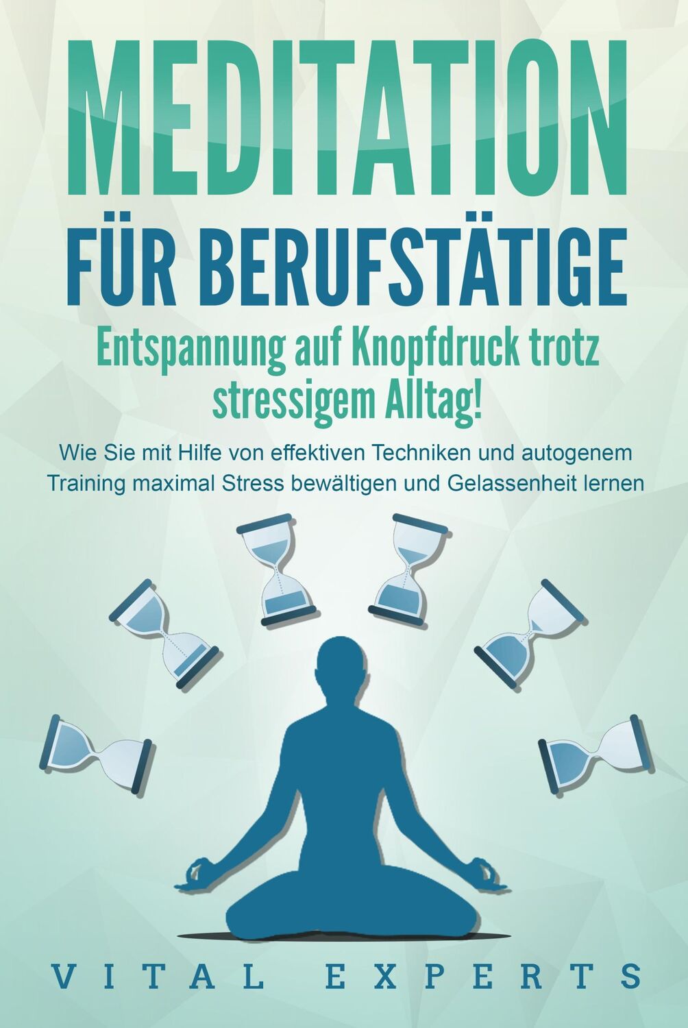 Cover: 9783989371309 | MEDITATION FÜR BERUFSTÄTIGE - Entspannung auf Knopfdruck trotz...