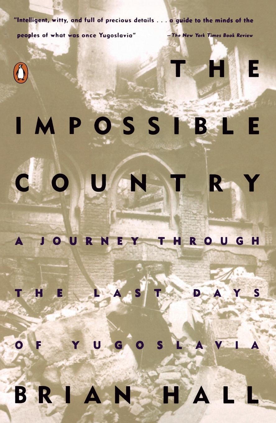 Cover: 9780140249231 | The Impossible Country | A Journey Through the Last Days of Yugoslavia