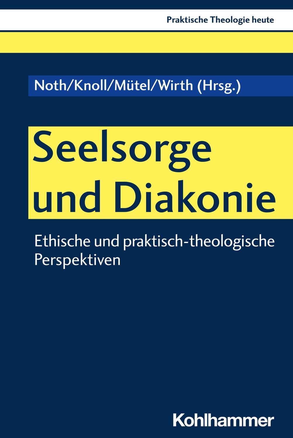 Cover: 9783170438897 | Seelsorge und Diakonie | Isabelle Noth (u. a.) | Taschenbuch | 124 S.