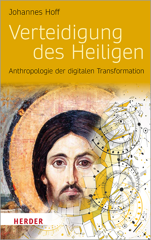 Cover: 9783451389665 | Verteidigung des Heiligen | Anthropologie der digitalen Transformation