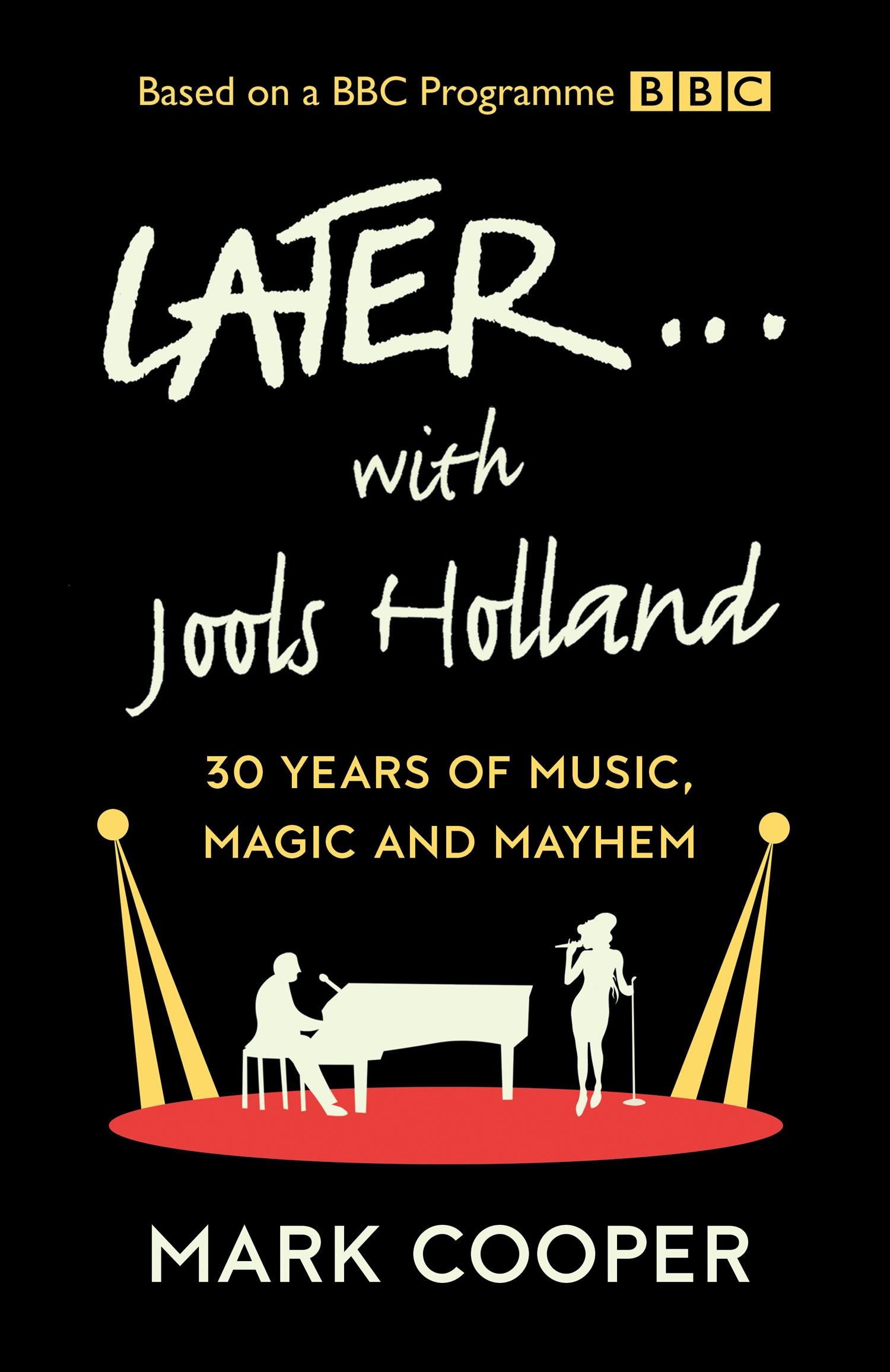 Cover: 9780008424374 | Later ... With Jools Holland | 30 Years of Music, Magic and Mayhem