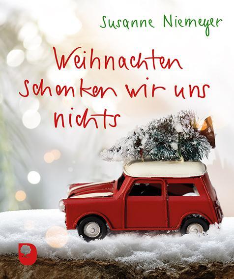 Cover: 9783987001277 | Weihnachten schenken wir uns nichts | Susanne Niemeyer | Broschüre