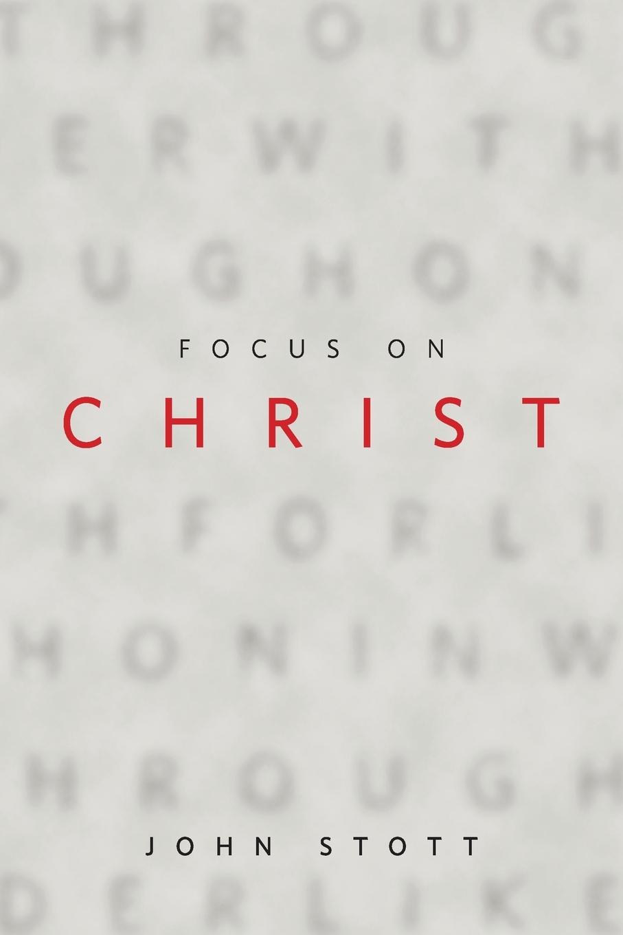 Cover: 9781783686209 | Focus on Christ | John Stott | Taschenbuch | Englisch | 2019