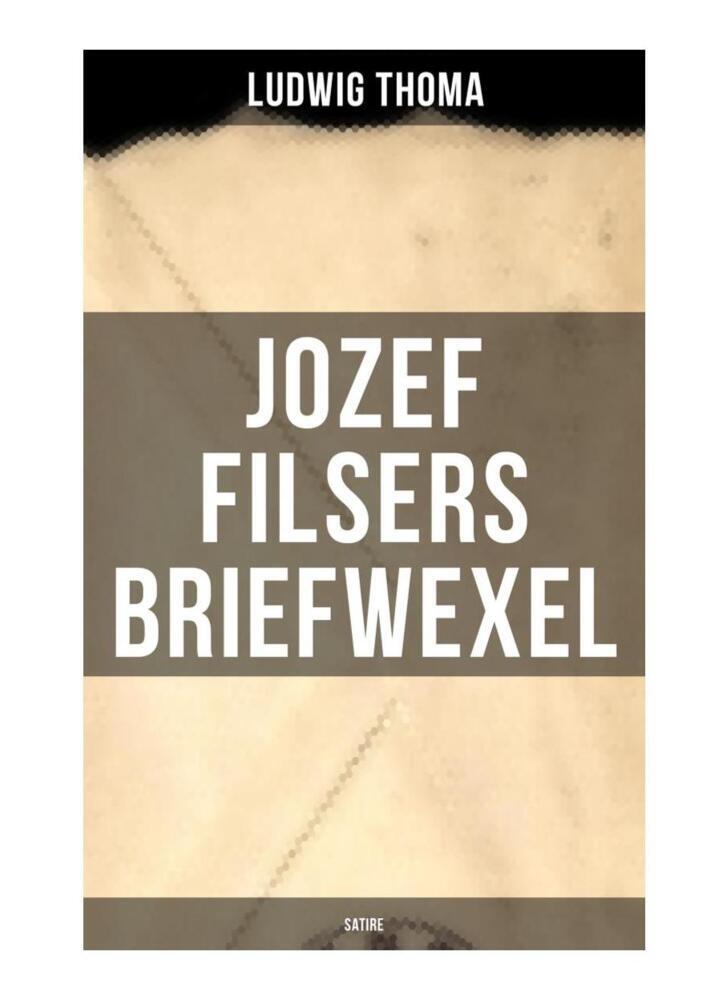 Cover: 9788027255801 | Jozef Filsers Briefwexel (Satire) | Ludwig Thoma | Taschenbuch | 2019