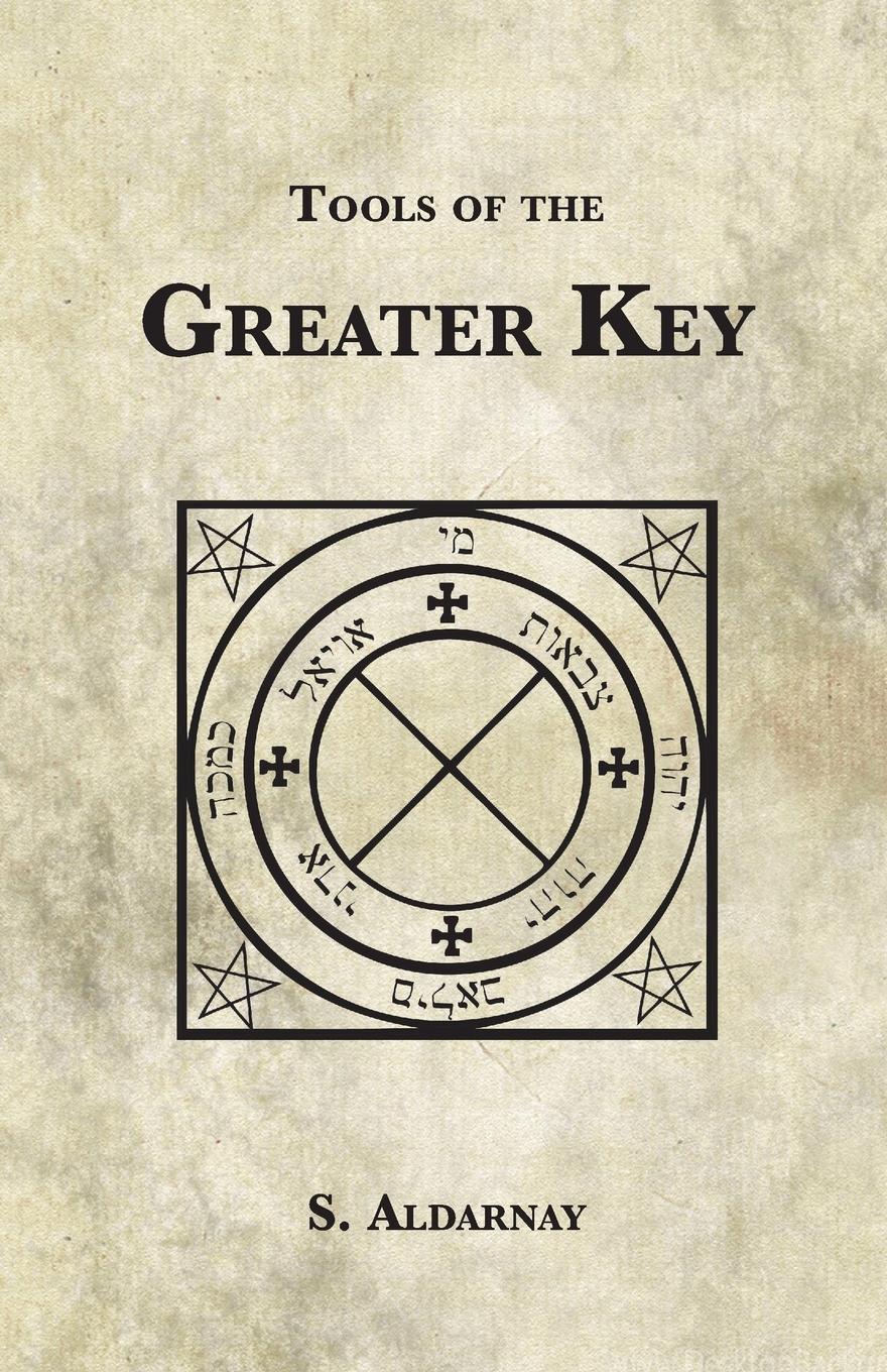 Cover: 9781907881442 | Tools of the Greater Key | S. Aldarnay | Taschenbuch | Paperback