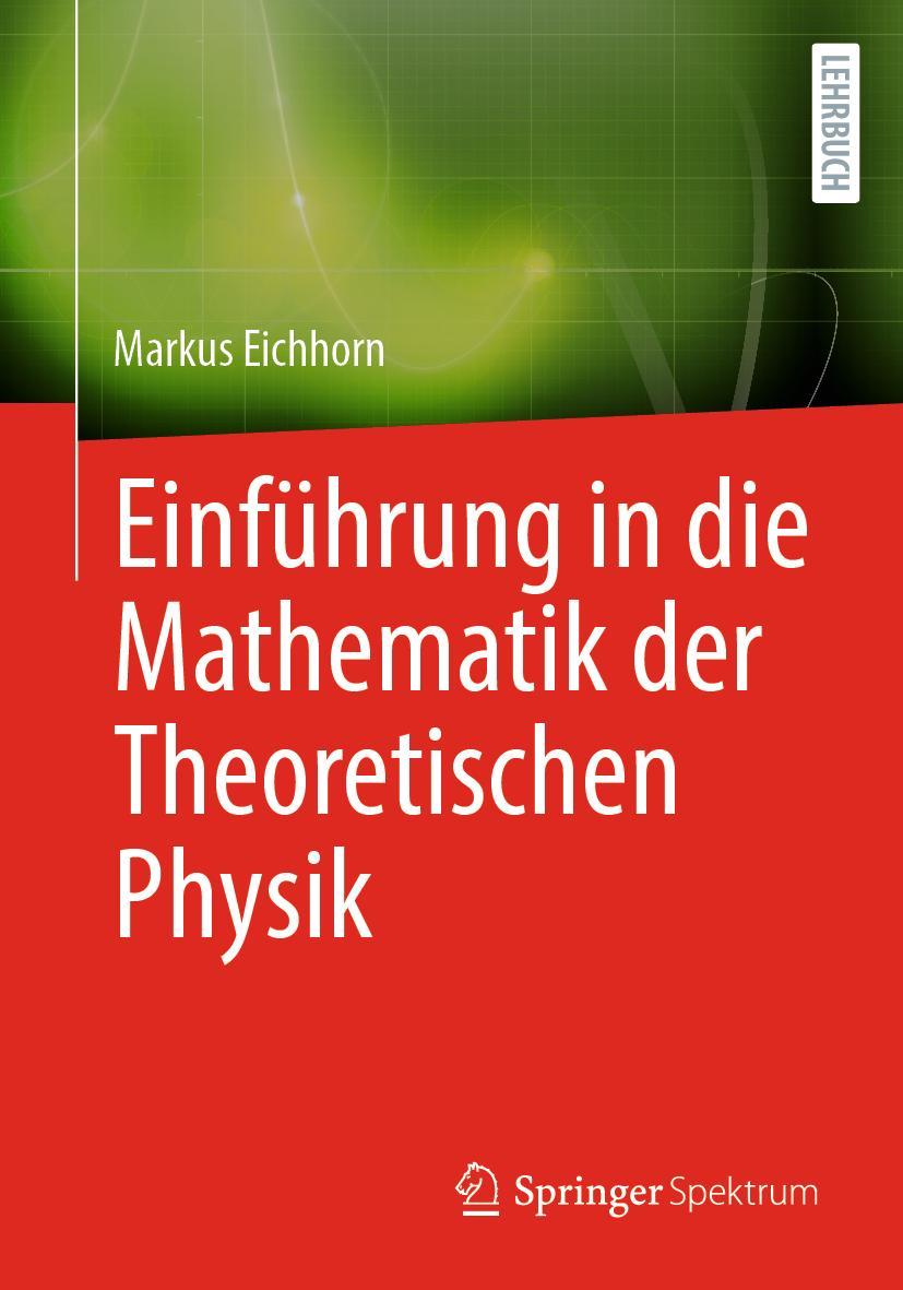 Cover: 9783662660782 | Einführung in die Mathematik der Theoretischen Physik | Eichhorn | xiv