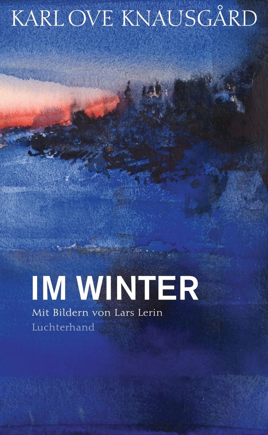 Cover: 9783630875156 | Im Winter | Mit Bildern von Lars Lerin | Karl Ove Knausgård | Buch