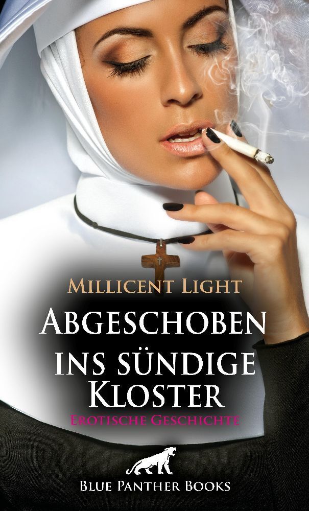 Cover: 9783756148561 | Abgeschoben ins sündige Kloster Erotische Geschichte + 2 weitere...