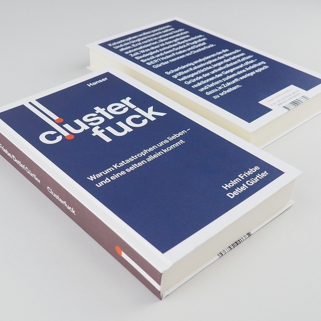 Bild: 9783446258389 | Clusterfuck | Holm Friebe (u. a.) | Buch | 272 S. | Deutsch | 2018