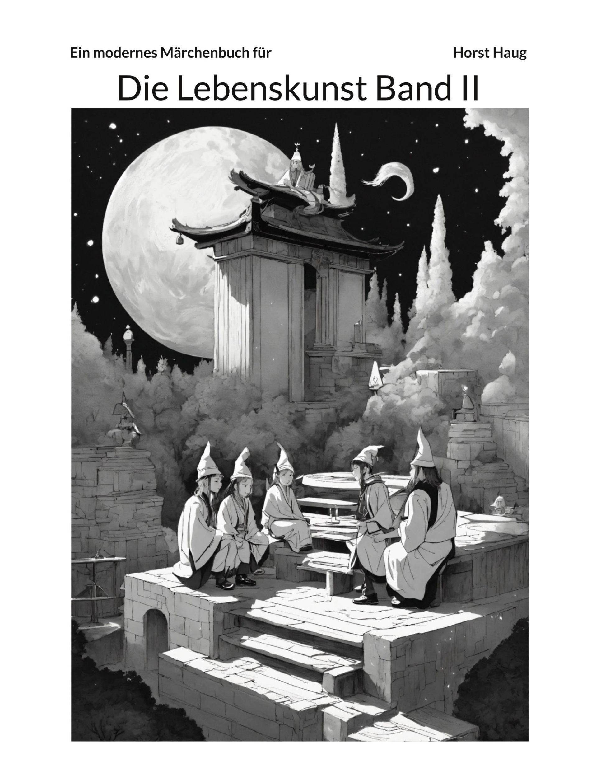 Cover: 9783769315547 | Die Lebenskunst Band II | Ein modernes Märchenbuch | Horst Haug | Buch