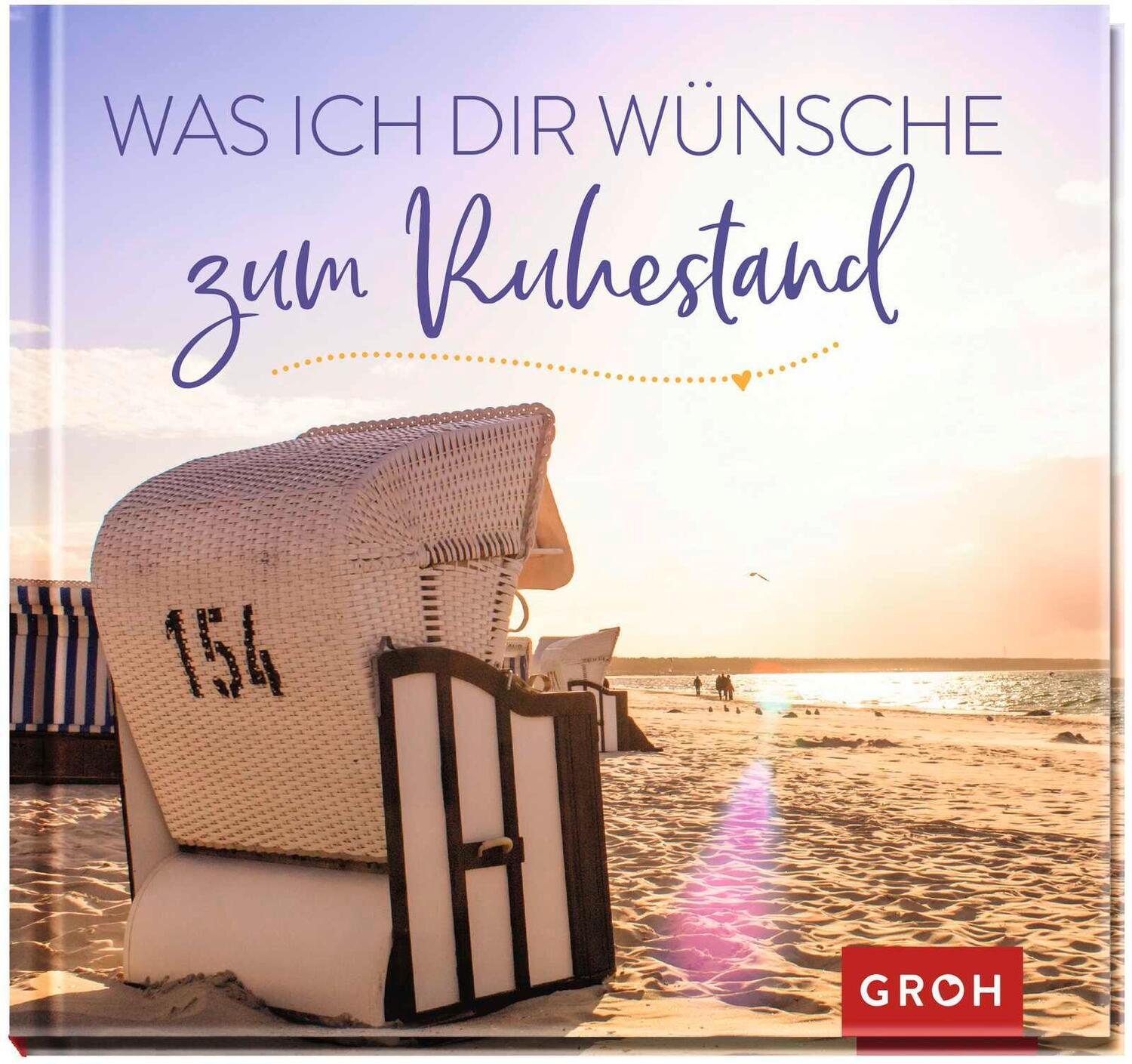 Cover: 9783848524709 | Was ich dir wünsche zum Ruhestand | Groh Verlag | Buch | Hardcover