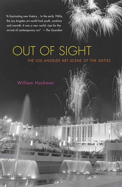 Cover: 9781635423167 | Out of Sight | The Los Angeles Art Scene of the Sixties | Hackman