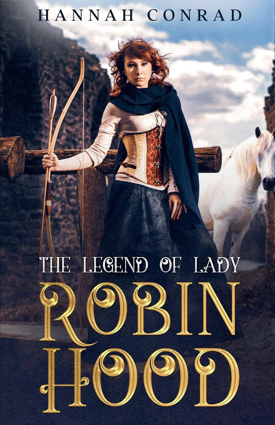 Cover: 9781393065142 | The Legend of Lady Robin Hood | Hannah Conrad | Taschenbuch | Englisch