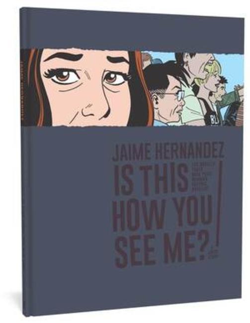 Cover: 9781683961826 | Is This How You See Me?: A Locas Story | Jaime Hernandez | Buch | 2019