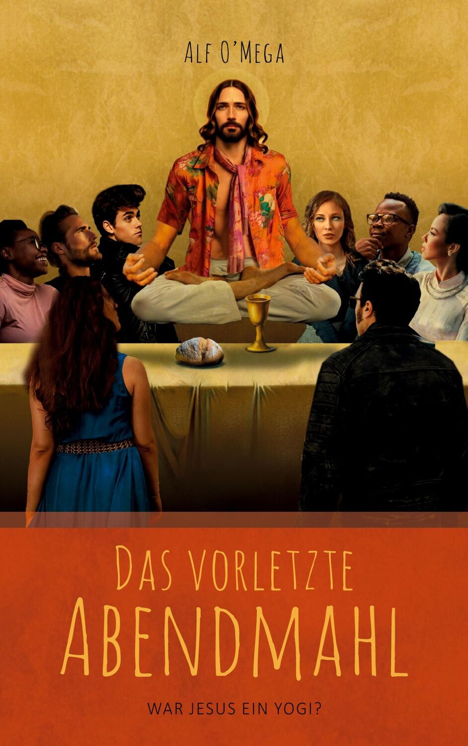 Cover: 9783757872571 | Das vorletzte Abendmahl | War Jesus ein Yogi? | Alf O'Mega | Buch