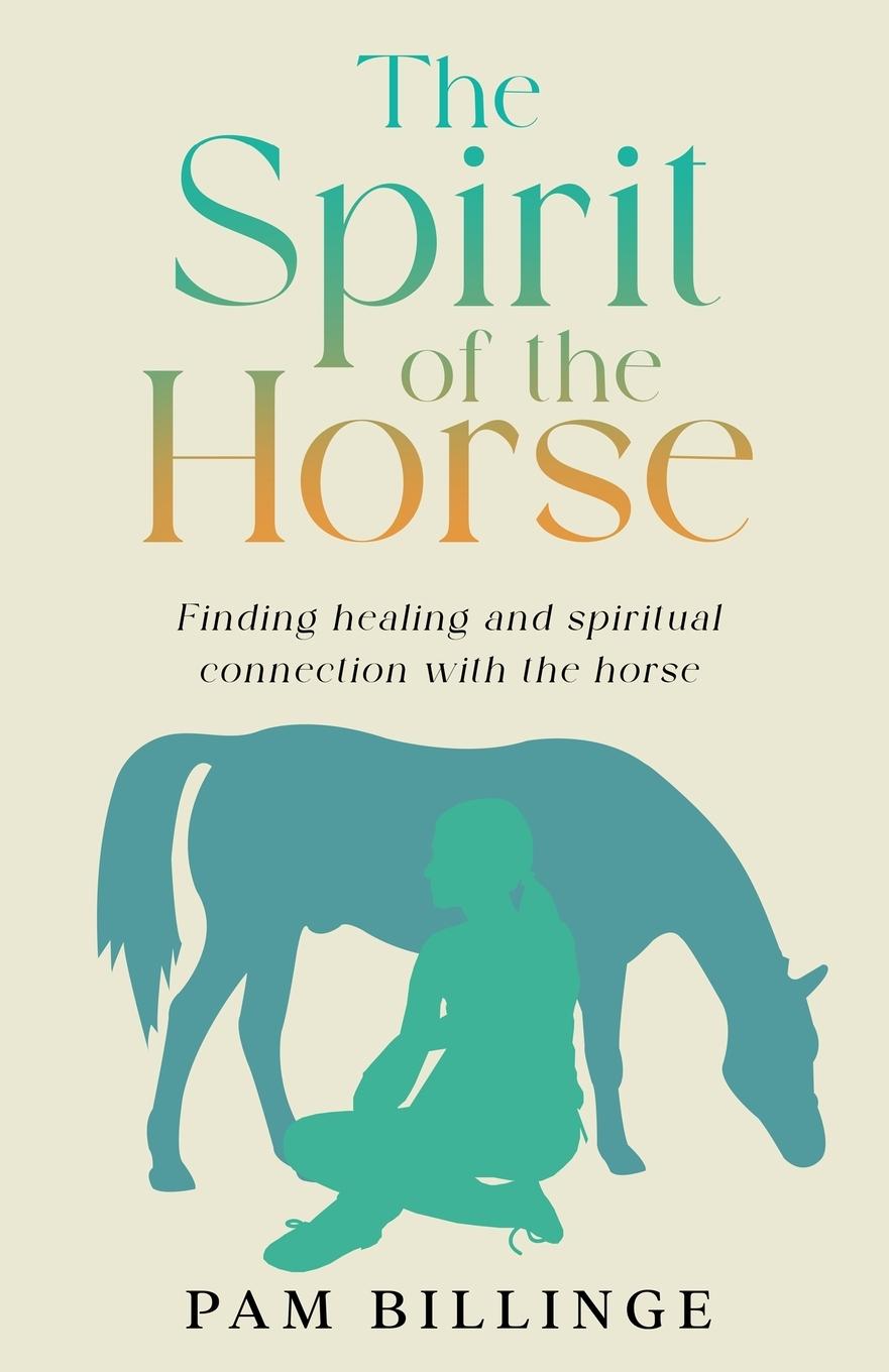 Cover: 9781838278663 | The Spirit of the Horse | Pam Billinge | Taschenbuch | Englisch | 2022