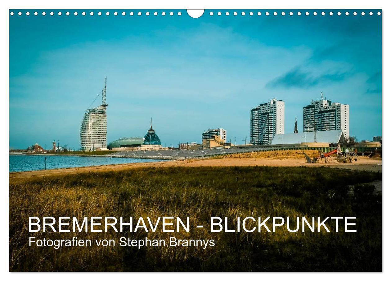 Cover: 9783435674701 | Bremerhaven - Blickpunkte (Wandkalender 2025 DIN A3 quer), CALVENDO...