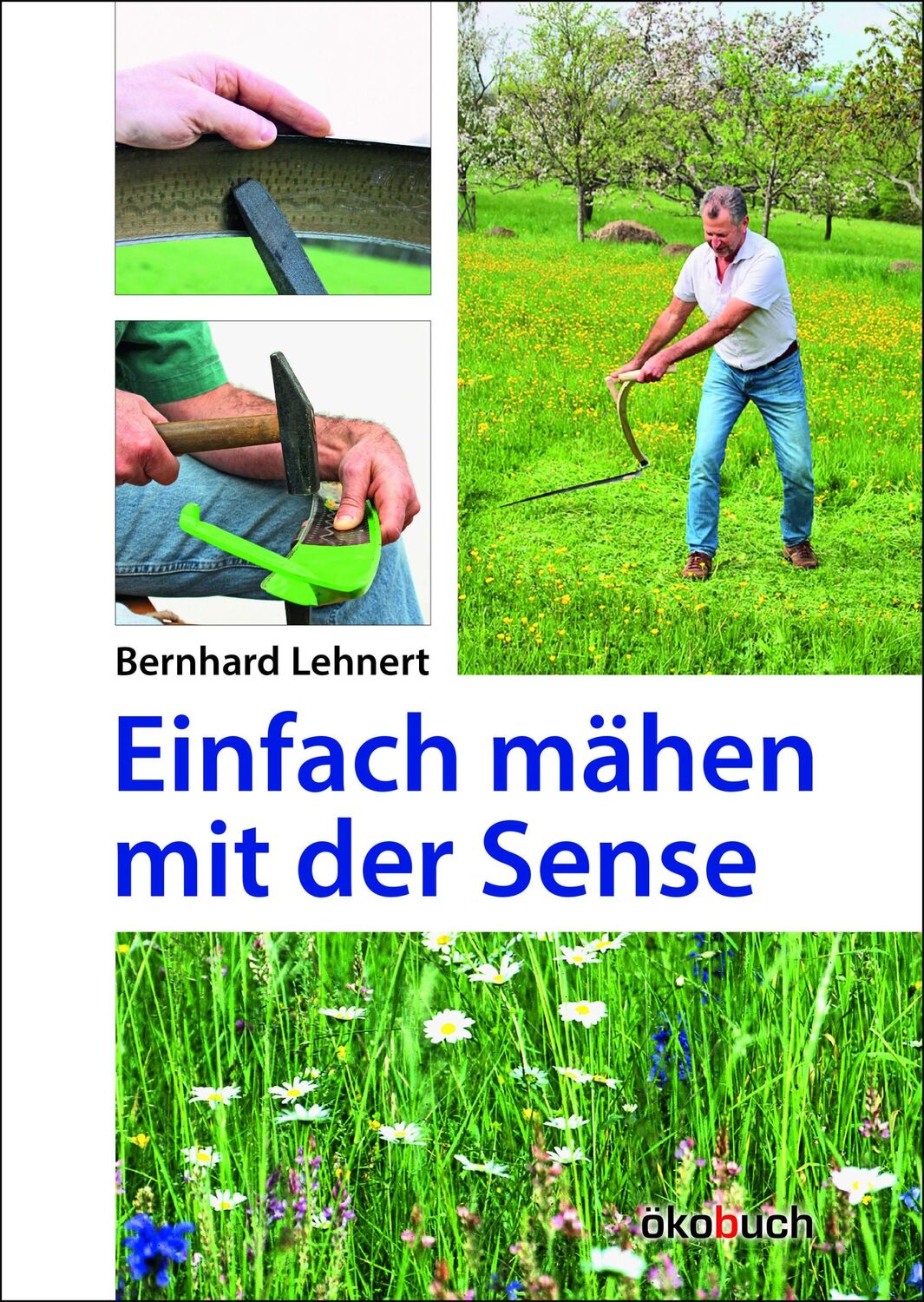 Cover: 9783936896343 | Einfach mähen mit der Sense | Bernhard Lehnert | Buch | 80 S. | 2022