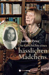 Cover: 9783905896978 | Die Geschichte eines hässlichen Mädchens | Charlotte Peter | Buch