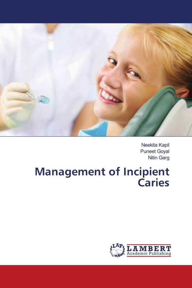 Cover: 9786206787310 | Management of Incipient Caries | Neekita Kapil (u. a.) | Taschenbuch