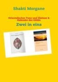 Cover: 9783842364400 | Orientalischer Tanz und Ekstase & Kalender der Göttin | Zwei in eins