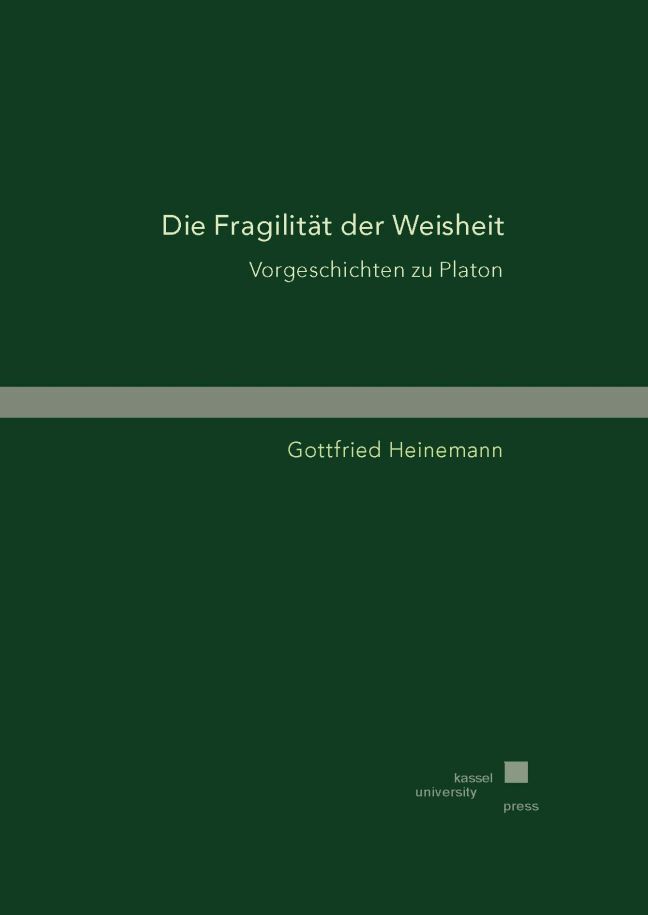 Cover: 9783737609241 | Die Fragilität der Weisheit | Vorgeschichten zu Platon | Heinemann