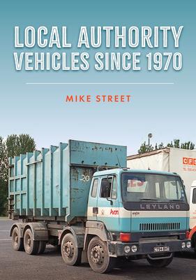 Cover: 9781398108585 | Local Authority Vehicles since 1970 | Mike Street | Taschenbuch | 2023