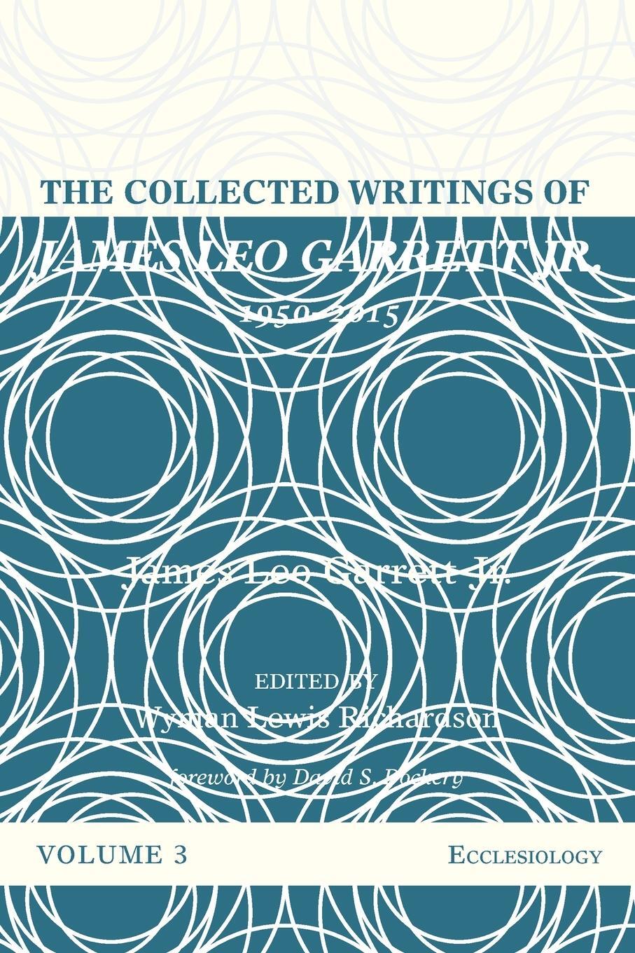 Cover: 9781532607356 | The Collected Writings of James Leo Garrett Jr., 1950-2015 | Garrett