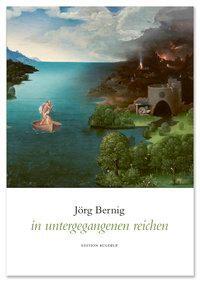 Cover: 9783942955652 | in untergegangenen reichen | Gedichte | Jörg Bernig | Buch | 124 S.